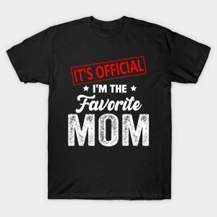 It's Official I'm The Favorite Mom, Favorite Mom T-Shirt